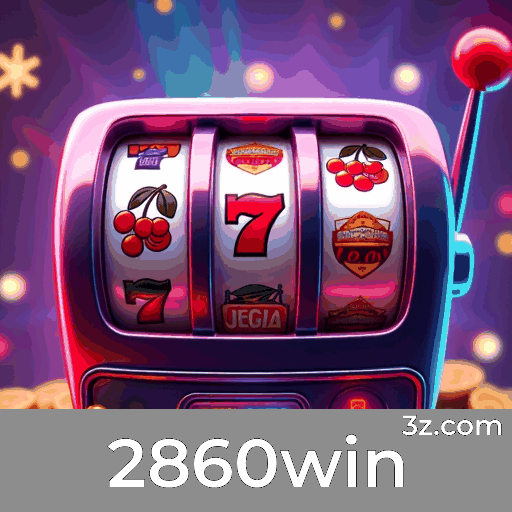 2860win.com - Plataforma de Apostas e Cassino Online com Pagamentos Rápidos - 2860win